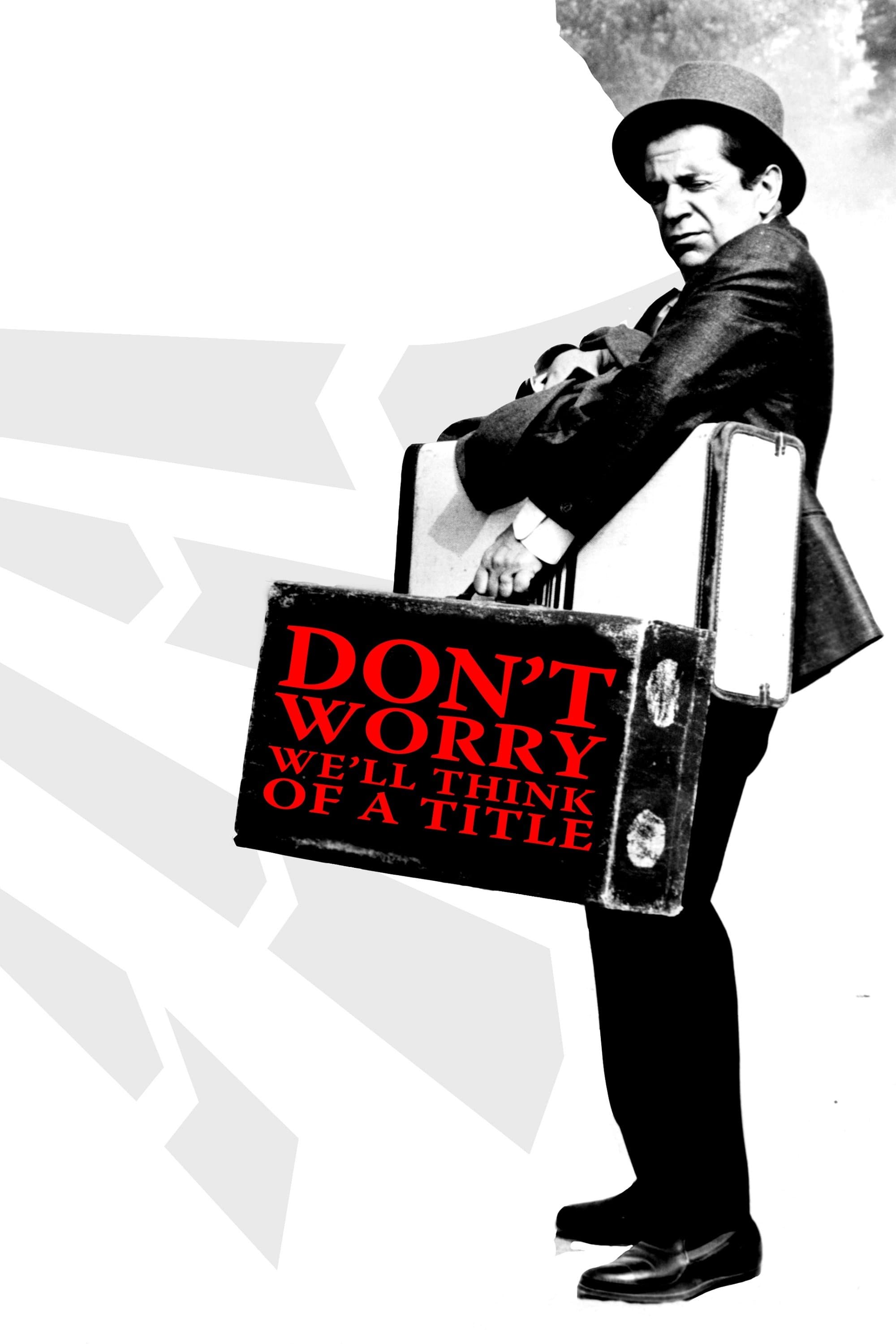 Don't Worry, We'll Think of a Title poster