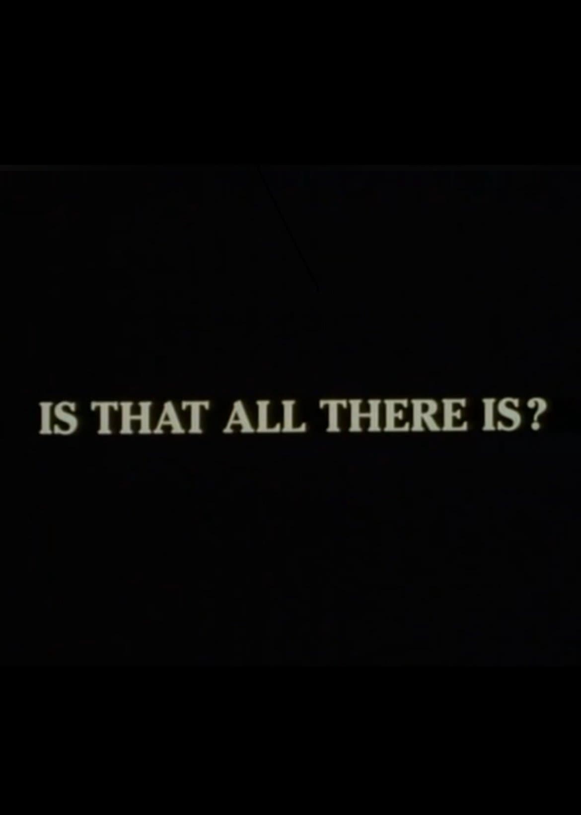 Is That All There Is? poster