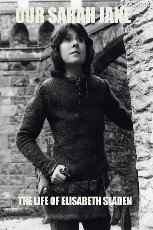 Our Sarah Jane – The Life of Elisabeth Sladen poster