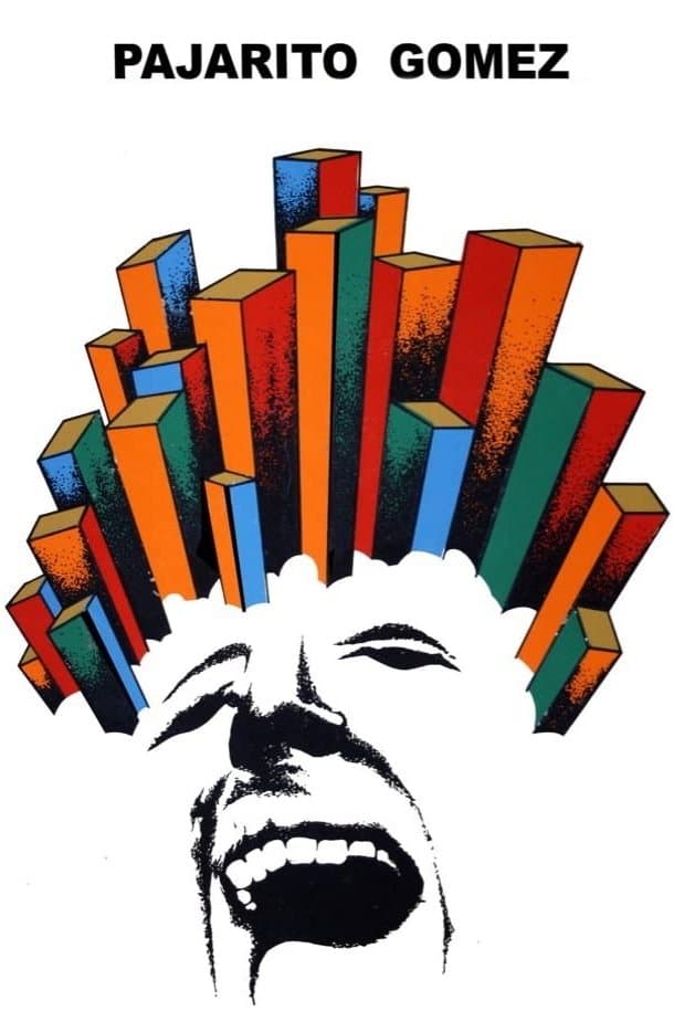 Pajarito Gómez (una vida feliz) poster