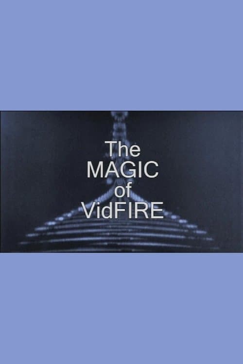 The Magic of VidFIRE poster